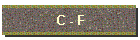 C - F